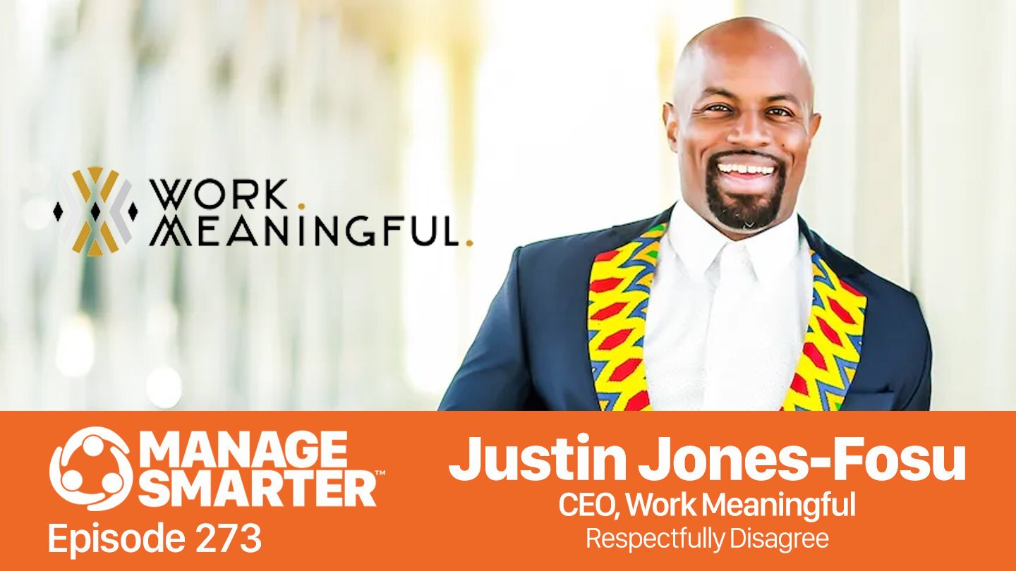 How to Respectfully Disagree, Justin Jones-Fosu, disagreement, difficult conversations, civility, company culture, Power of 3, Work Meaningful, Manage Smarter, TeamTrait, SalesFuel, podcast