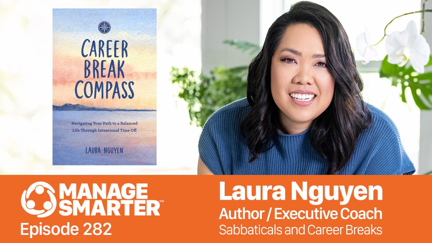 Laura Nguyen, Sabbaticals, Career Breaks, Career Break Compass, Company Leave, HR, Manage-Smarter, podcast, C. Lee Smith, SalesFuel, employee retention, work-life balance