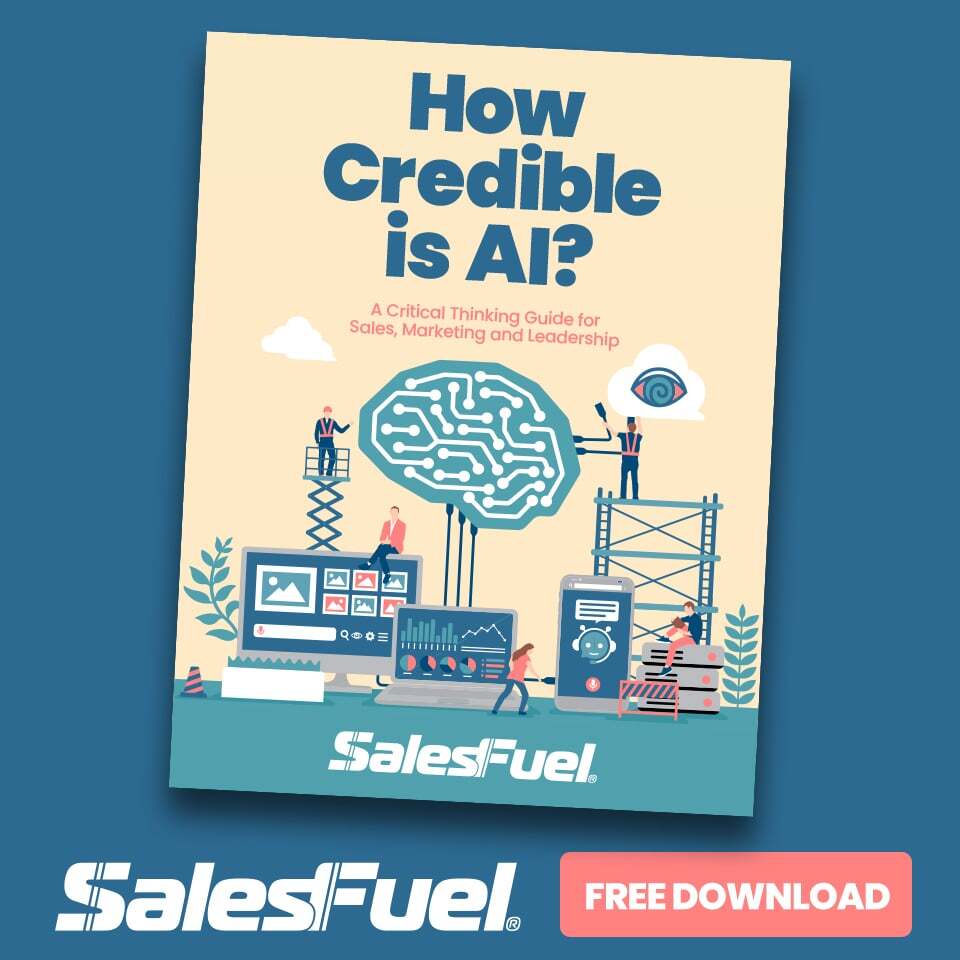 How Credible is AI?, generative AI, ChatGPT, AI in Sales, AI in Marketing, AI Leadership, Critical Thinking, Credibility, SalesFuel