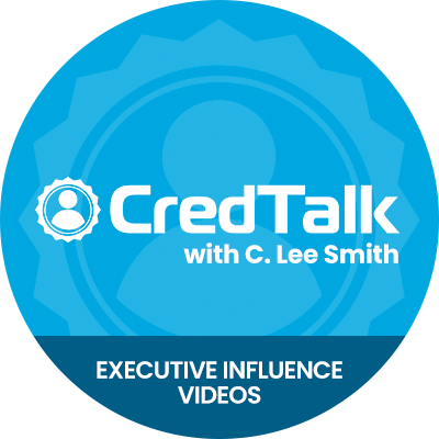 CredTalk, credibility, executive influence, sales tips, leadership tips, personal brand