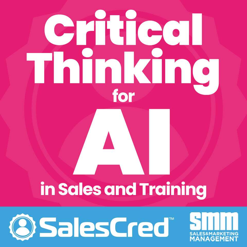 Critical Thinking, AI in Sales, AI hallucinations, credibility, building trust, SalesCred, C. Lee Smith