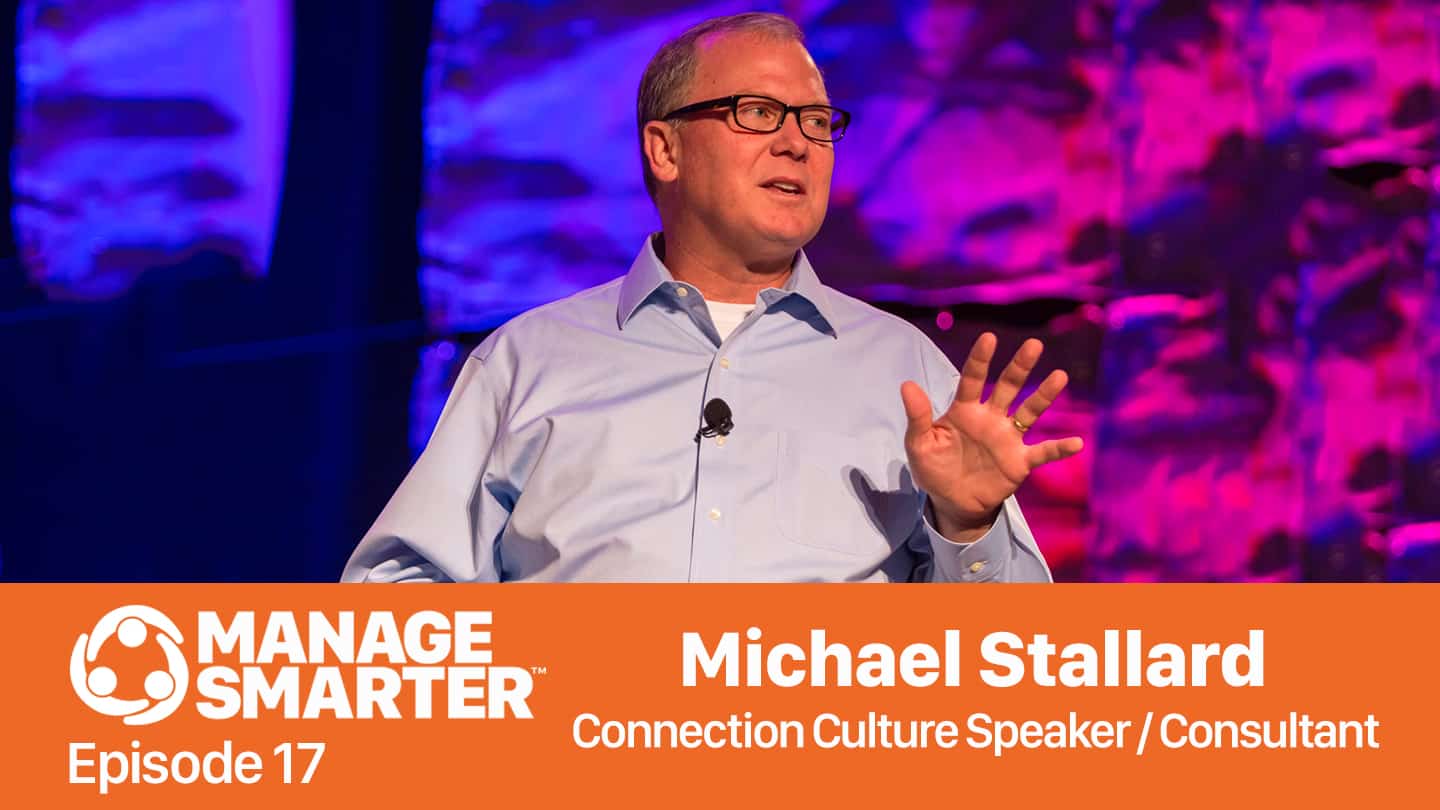 Featured image for “Manage Smarter 17 — Michael Stallard: Culture as a Competitive Advantage”