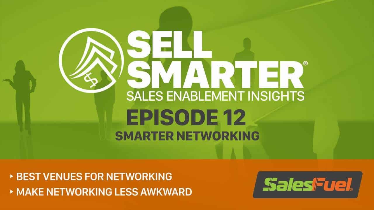 Sell Smarter – Episode 12 – Smarter Networking