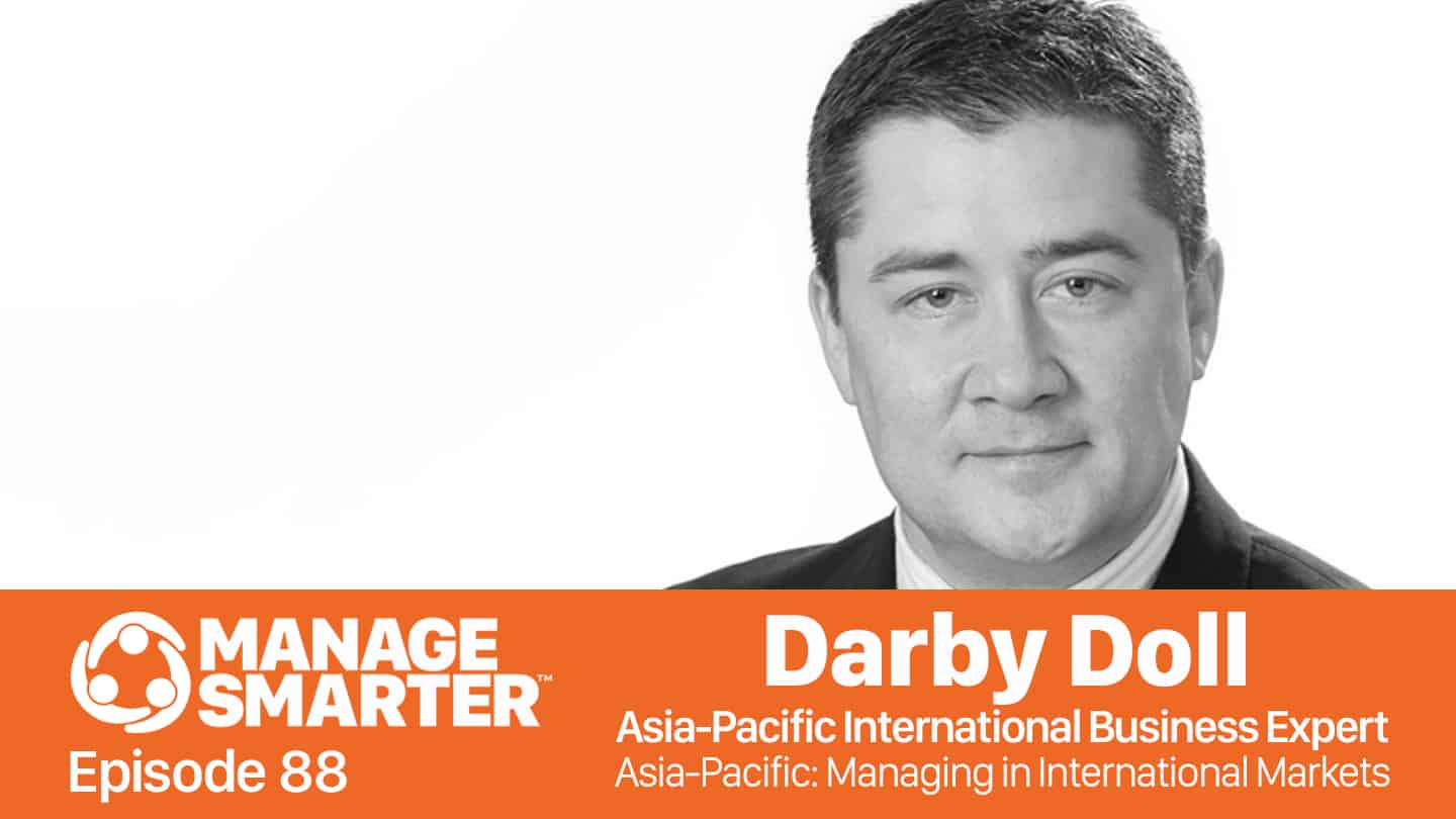 Featured image for “Manage Smarter 88 — Darby Doll: Managing International Offices and Markets”