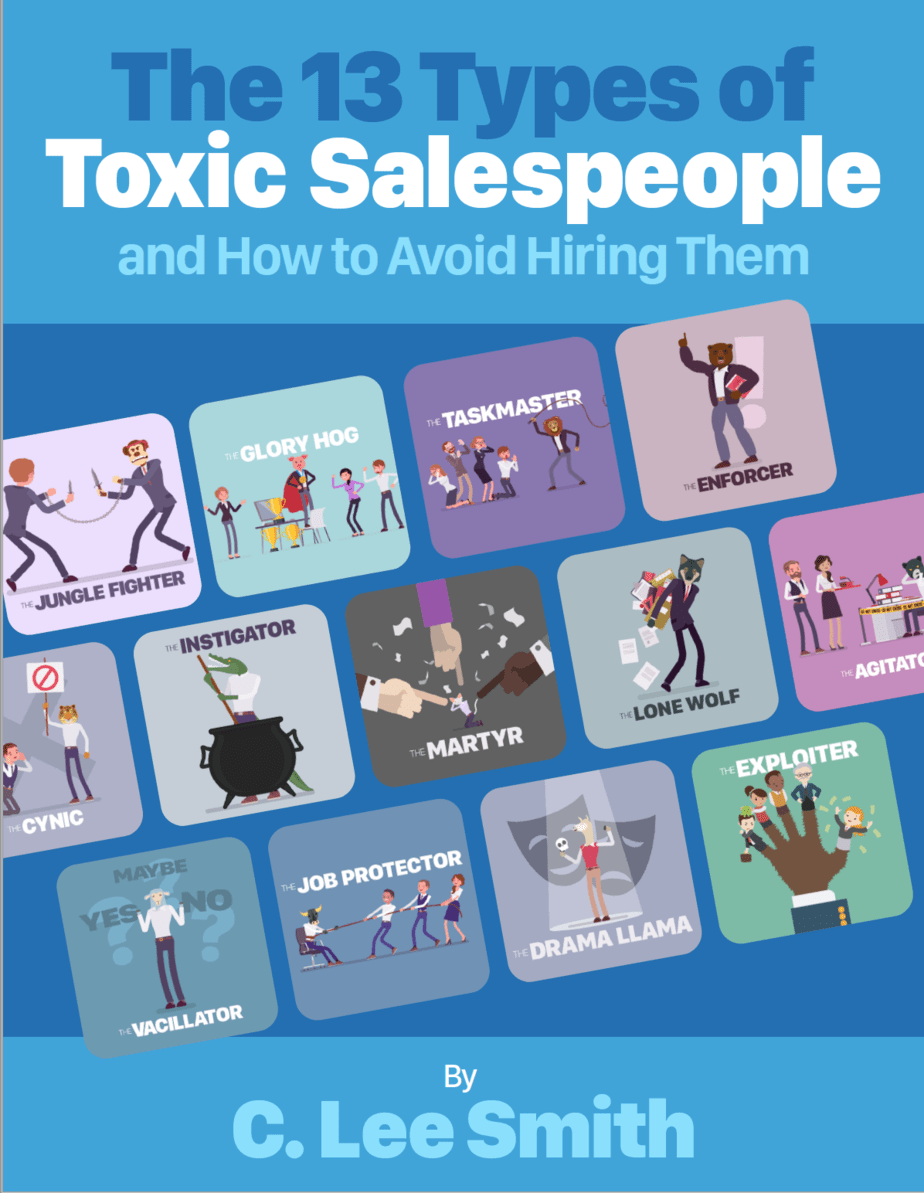 The 13 Types of Toxic Salespeople by C. Lee Smith