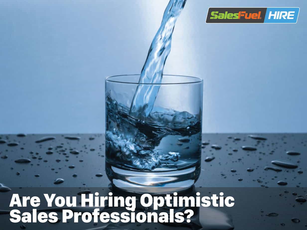 Featured image for “Are You Hiring Optimistic Sales Professionals?”