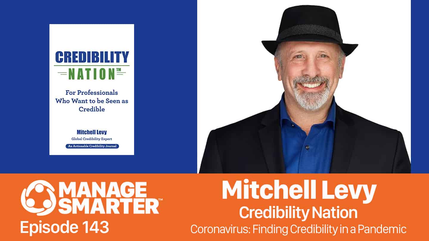 Featured image for “Manage Smarter 143 — Mitchell Levy: The New Definition of Credibility”