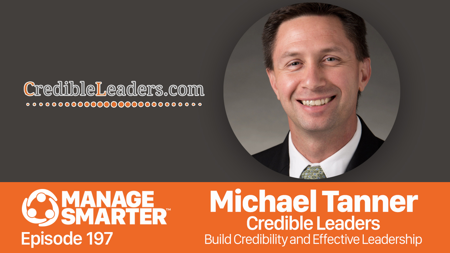 Featured image for “Manage Smarter 197 — Michael Tanner: Building Credibility as a Leader”