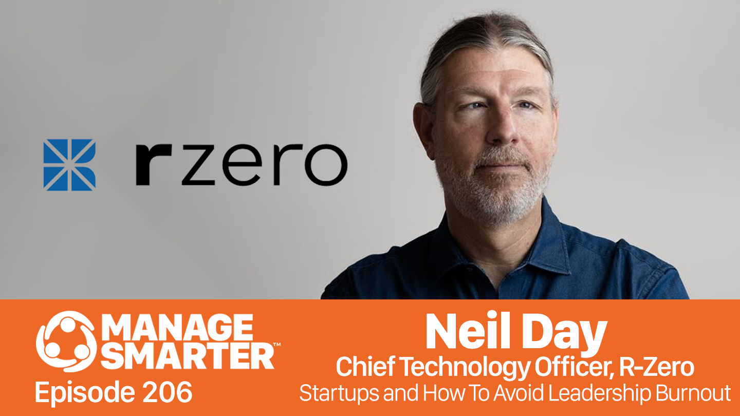 Featured image for “Manage Smarter 206 — Neil Day:  Managing Tech Startups”