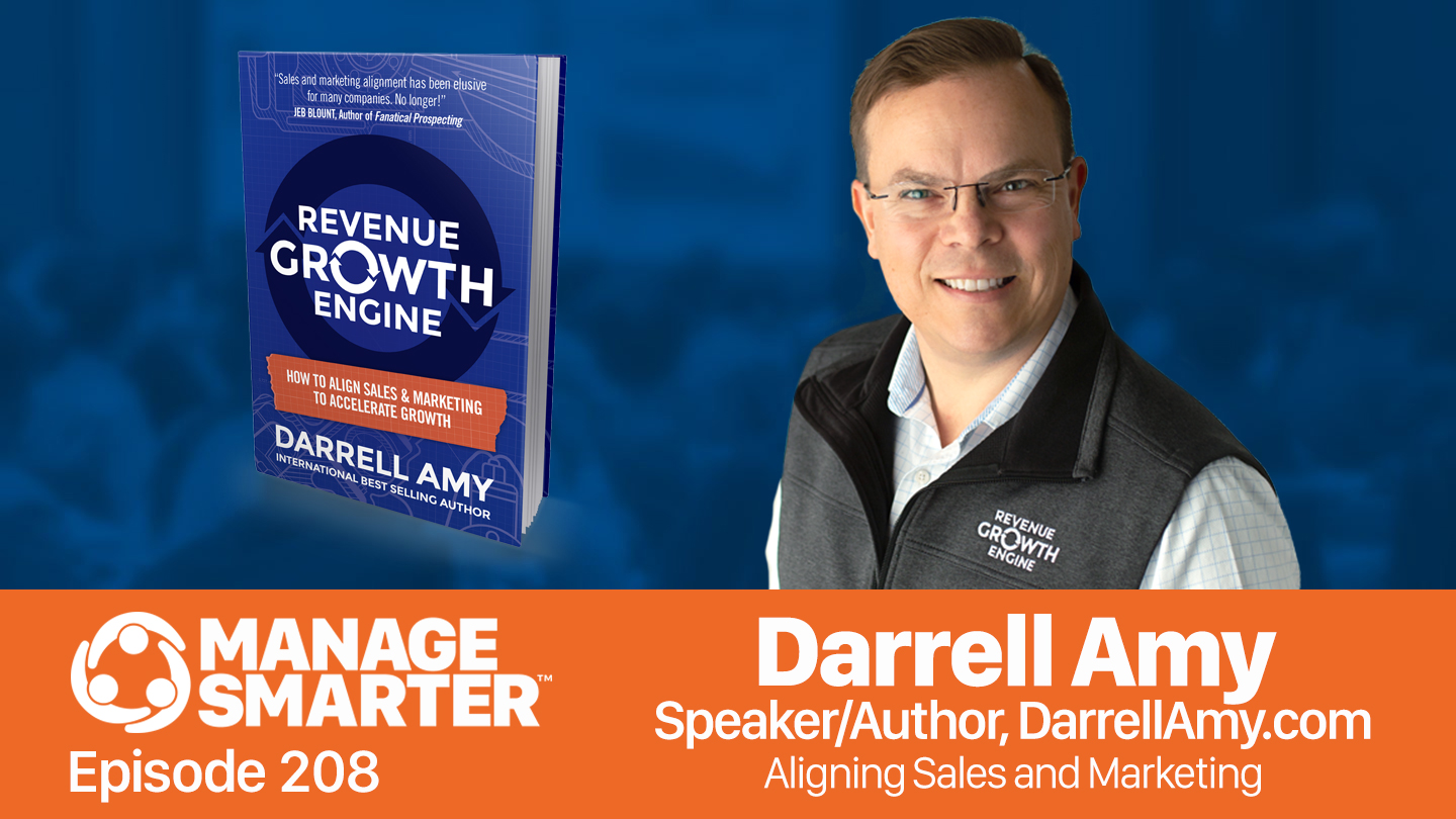 Featured image for “Manage Smarter 208 — Darrell Amy: Aligning Sales and Marketing”
