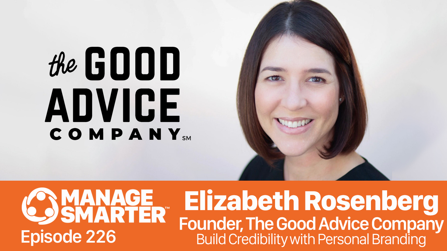 Featured image for “Manage Smarter 226 — Elizabeth Rosenberg: Building a High-​Impact Personal Brand”