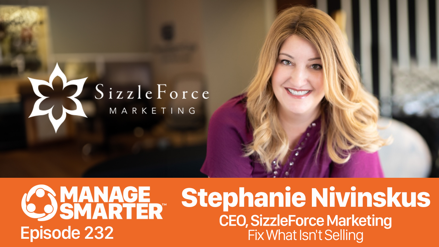 Featured image for “Manage Smarter 232 — Stephanie Nivinskus: Fix What Isn't Selling to Scale Your Business”