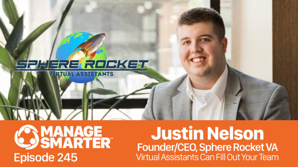 Justin Nelson, Sphere Rocket, virtual assistants, real estate, social media, Manage Smarter, podcast, SalesFuel, SalesCred